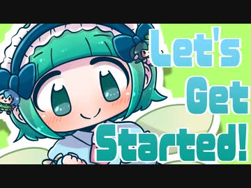 Let's Get Started! / 甘水ルリ Feat. めろう