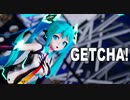 【MMD】つかさ式初音ミク - GETCHA!