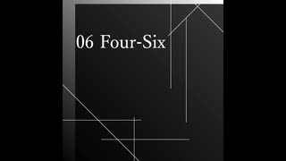 【オリジナル曲】06 Four-Six