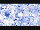 Hack You -feat うごくちゃん-　covered by fui