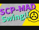 【SCP-MAD】Swing!