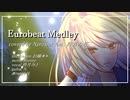 Eurobeat Medley 【coverd by -N project- feat. 持月みと】