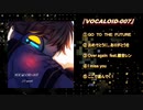 album『VOCALOID-007』　クロスフェード