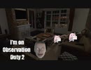 【ホラーゲーム実況】へ、変態だぁああああああああ【i'm on observation duty2: Timothy's Revenge】