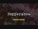 Nopperabow - Boom Boom