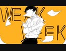 WEAK WEEK - 初音ミク