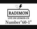 『ラジモン』 Number”60-1” （ヒーロースーツを手に入れろ！）