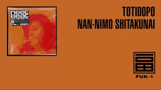 Totidopo - Nan-nimo Shitakunai [vocals: Saki AI]