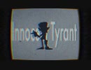 【たくちん】Innocent Tyrant／歌ってみた