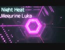 Night Heat＊巡音ルカ