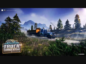 【Alaskan Truck Simulator】アラスカの大地を体験する　前半【ゆっくり実況】