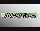 OTOMAD Waves