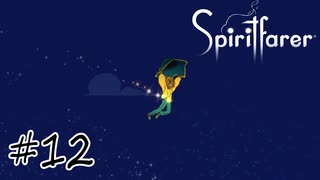 魂を導く船旅#12【Spiritfarer】