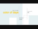 【MV】color of days / BT Planet feat.GUMI