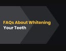 FAQs About Whitening Your Teeth