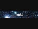 Tsuki/初音ミク【オリジナル】