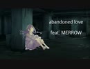 【めろう】abandoned love【オリジナル曲】