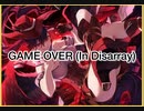 【ダンカグ】GAME OVER (In Disarray)     extra