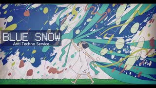 Blue snow／アンチテクノサービス feat.京町セイカ