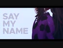 【鬼滅のMMD】Say My Name【黒死牟】