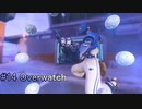 #14 Overwatch 【CeVIO実況プレイ