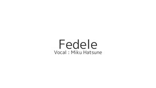 fedele / 初音ミク