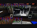 【Phasmophobia】一人二役【実況】Part.234
