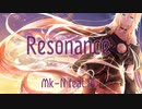 Resonance / Mk-N feat.IA