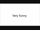 Very funny