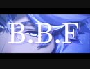【MMDツイステ】B.B.F.
