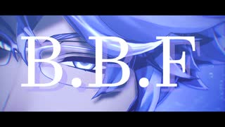 【MMDツイステ】B.B.F.