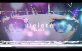 Delete - maki.(feat.初音ミク)