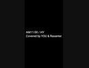 【歌ってみた】AM11:00/ HY（ハモリ）・ショートver【Coverd by MR.REIWA】