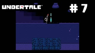 UNDERTALE❤実況プレイ part7