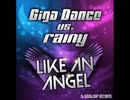 Giga dance vs Rainy - Like an angel (cc.k remix edit)