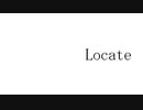 Locate / 重音テト
