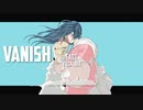 【初音ミク】VANISH【オリジナル】【Electropop/Melodic Dubstep】