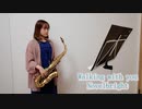 Walking with you / Novelbrightをサックスで演奏してみました。【佐藤佳世】