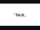 Melt feat.IA