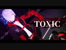【にじさんじMMD】TOXIC【Fulgur Ovid】