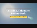 Custom Lithium Ion Battery Pack Manufacturer