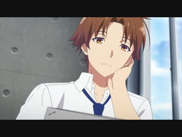 ようこそ実力至上主義の教室へ 2nd Season　第4話　人材は作り出す必要がある。