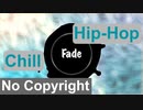[無料ダウンロード｜フリートラック/BGM] ヒップホップ、チルい、ノスタルジー、幻想的、悲しい｜Fade {Prod. by tcyk}