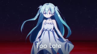 Too Late / picco feat.初音ミク