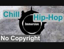 [無料ダウンロード｜フリートラック/BGM] ヒップホップ、チルい、エモ、幻想的｜Immersion {Prod. by tcyk}