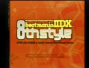 しゃべりながらbeatmania IIDX 8thstyleの好きな曲をやってみたわけだが。