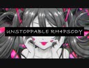 【初音ミク】UNSTOPPABLE RH4PSODY【かずP】