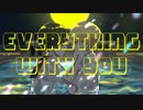 everything with you/Blue Man 初音ミク / 鏡音レン  ボカロ　新曲