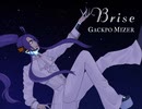 【Gackpo.C】Brise【MALICE MIZER】