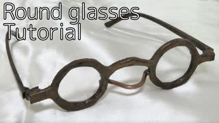 Round glasses tutorial [How to make props]